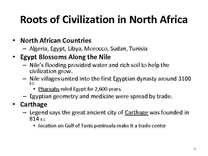 Roots of Civilization in North Africa • North African Countries – Algeria, Egypt, Libya,