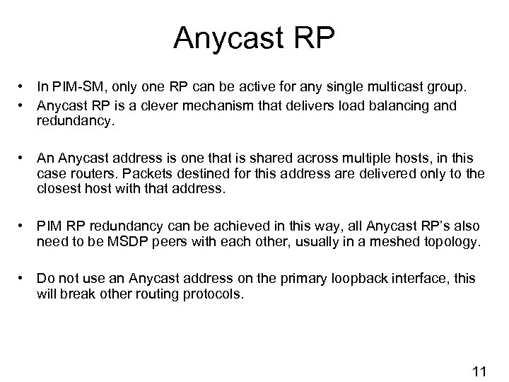 Anycast RP • In PIM-SM, only one RP can be active for any single