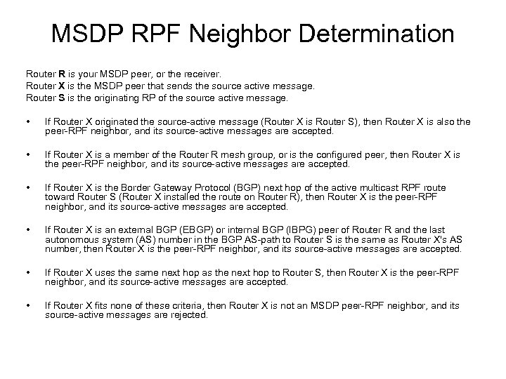 MSDP RPF Neighbor Determination Router R is your MSDP peer, or the receiver. Router