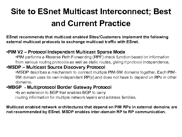 Site to ESnet Multicast Interconnect; Best and Current Practice ESnet recommends that multicast enabled