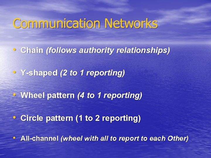 Communication Networks • Chain (follows authority relationships) • Y-shaped (2 to 1 reporting) •