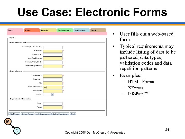 Use Case: Electronic Forms • User fills out a web-based form • Typical requirements