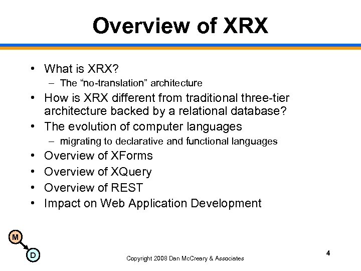 Overview of XRX • What is XRX? – The “no-translation” architecture • How is