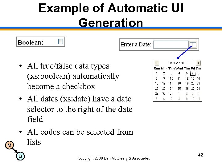 Example of Automatic UI Generation M • All true/false data types (xs: boolean) automatically