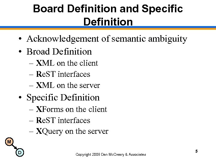 Board Definition and Specific Definition • Acknowledgement of semantic ambiguity • Broad Definition –
