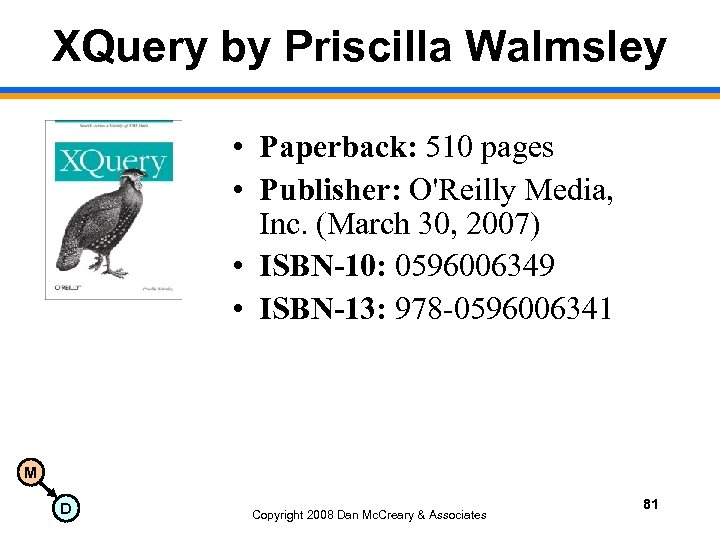 XQuery by Priscilla Walmsley • Paperback: 510 pages • Publisher: O'Reilly Media, Inc. (March