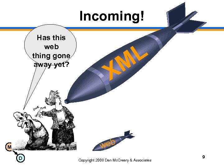 Incoming! Has this web thing gone away yet? L M X web M D