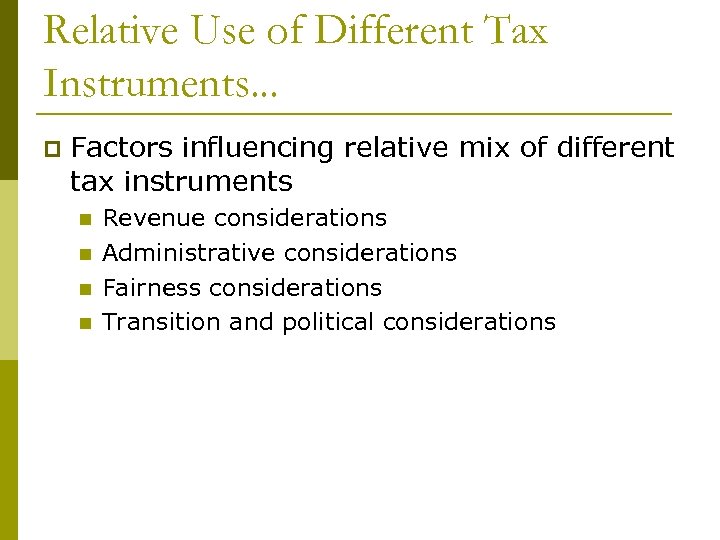 Relative Use of Different Tax Instruments. . . p Factors influencing relative mix of