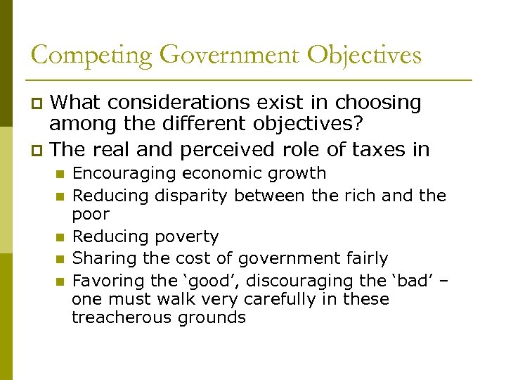 Competing Government Objectives What considerations exist in choosing among the different objectives? p The