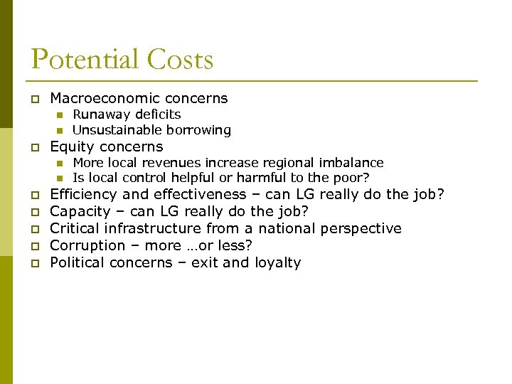 Potential Costs p Macroeconomic concerns n n p Equity concerns n n p p