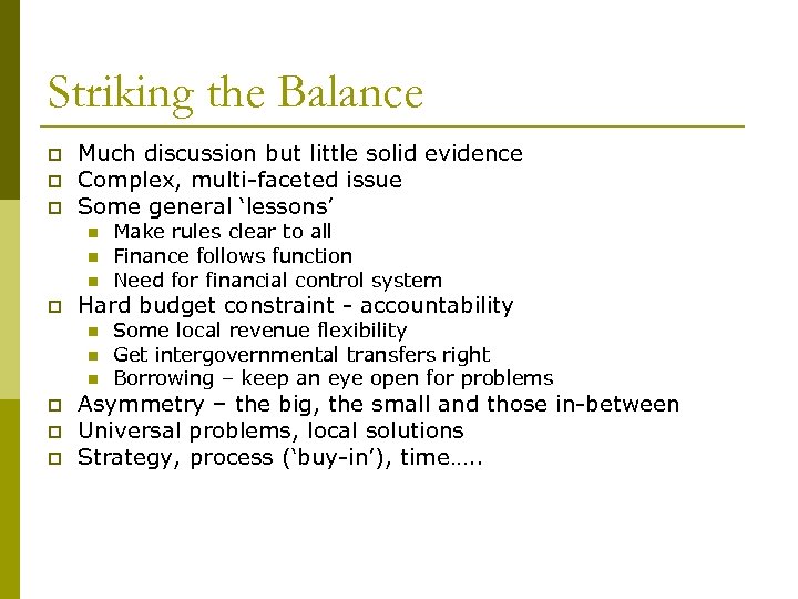 Striking the Balance p p p Much discussion but little solid evidence Complex, multi-faceted