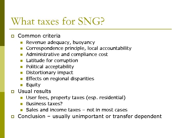 What taxes for SNG? p Common criteria n n n n p Usual results