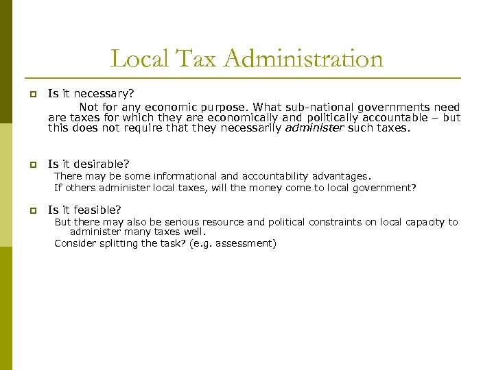 Local Tax Administration p Is it necessary? Not for any economic purpose. What sub-national