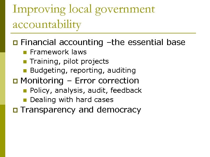 Improving local government accountability p Financial accounting –the essential base n n n p