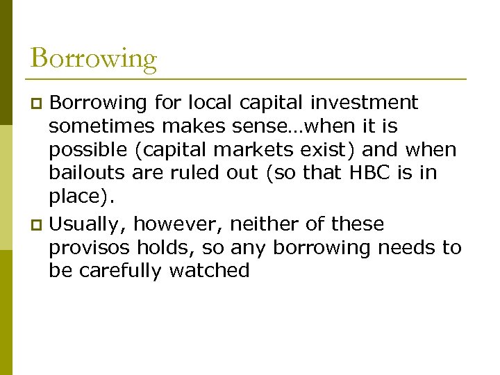 Borrowing for local capital investment sometimes makes sense…when it is possible (capital markets exist)