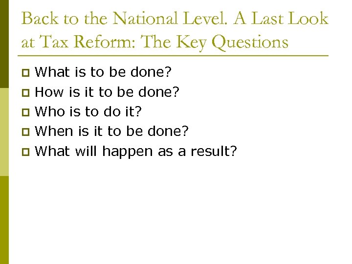 Back to the National Level. A Last Look at Tax Reform: The Key Questions