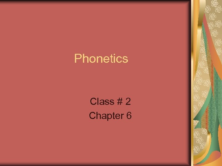 Phonetics Class # 2 Chapter 6 