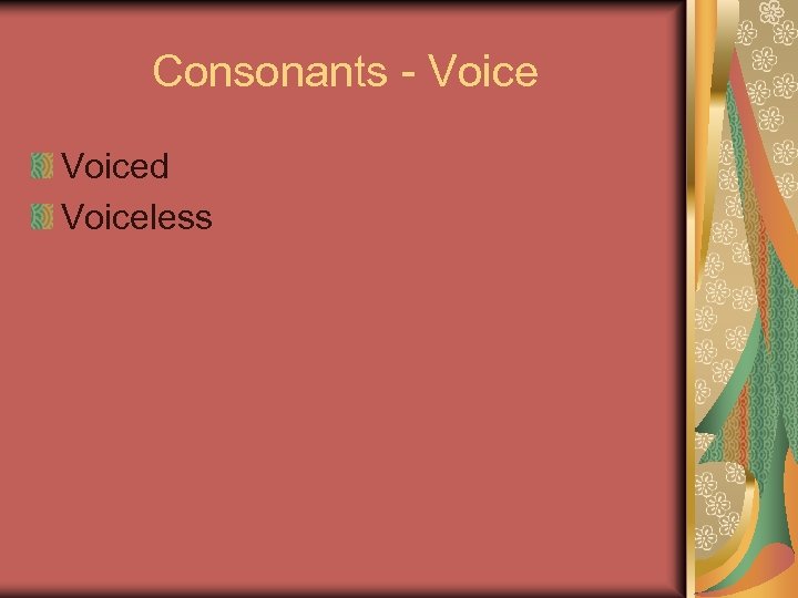 Consonants - Voiced Voiceless 