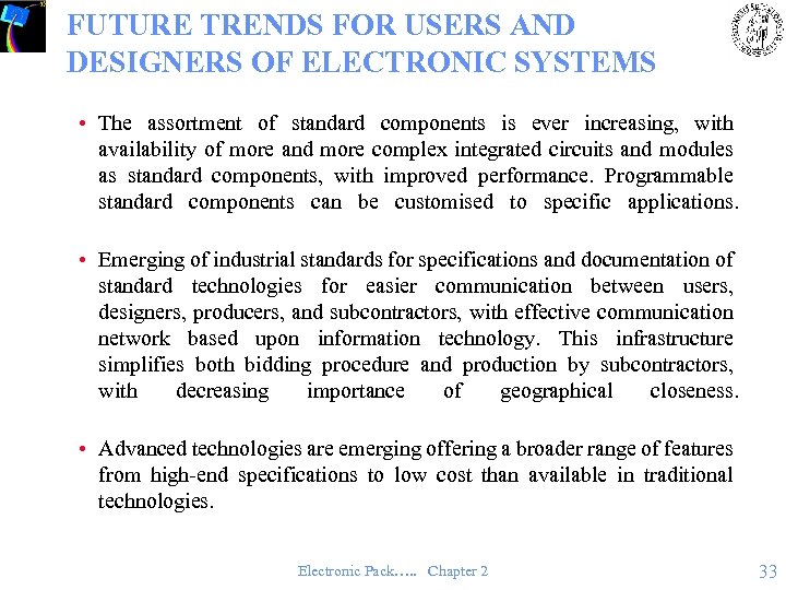 FUTURE TRENDS FOR USERS AND DESIGNERS OF ELECTRONIC SYSTEMS • The assortment of standard