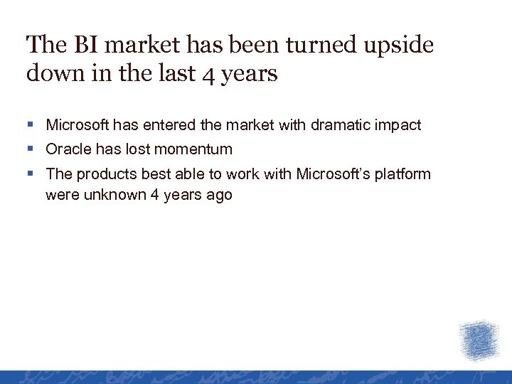 The BI market has been turned upside down in the last 4 years §