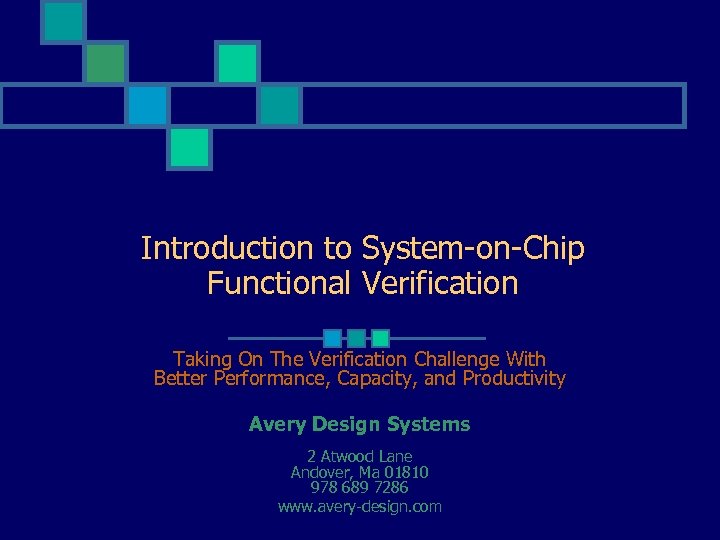 Introduction to System-on-Chip Functional Verification Taking On The Verification Challenge With Better Performance, Capacity,