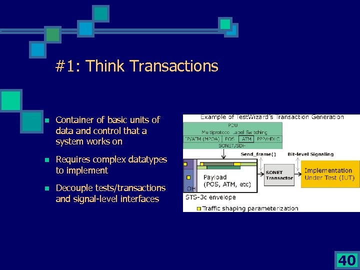 #1: Think Transactions n Container of basic units of data and control that a