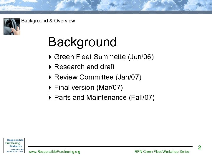 Background 4 Green Fleet Summette (Jun/06) 4 Research and draft 4 Review Committee (Jan/07)