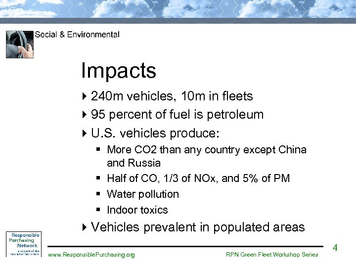 Impacts 4240 m vehicles, 10 m in fleets 495 percent of fuel is petroleum