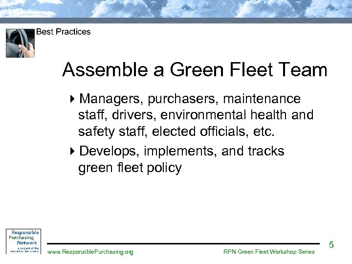 Assemble a Green Fleet Team 4 Managers, purchasers, maintenance staff, drivers, environmental health and