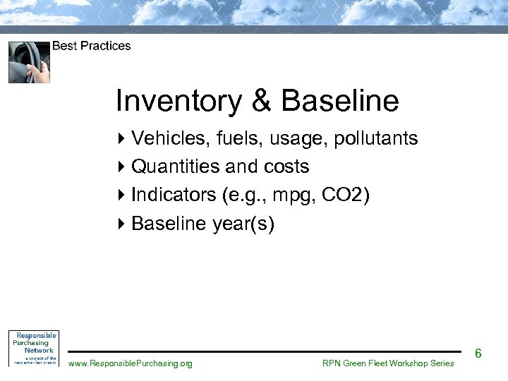 Inventory & Baseline 4 Vehicles, fuels, usage, pollutants 4 Quantities and costs 4 Indicators