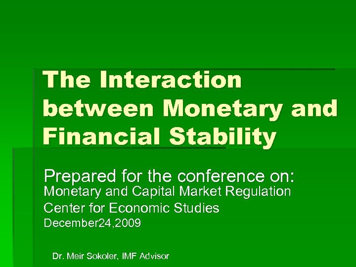 The Interaction between Monetary and Financial Stability Prepared for the conference on: Monetary and