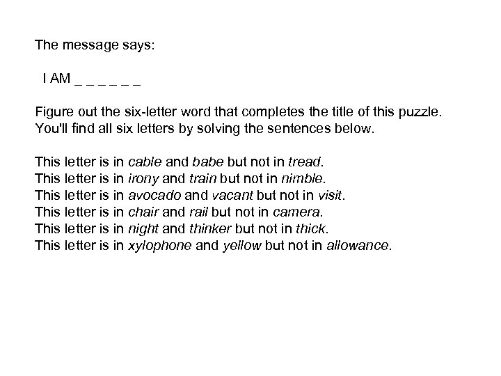 The message says: I AM _ _ _ Figure out the six-letter word that