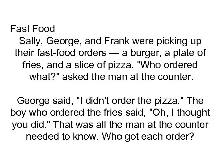 Fast Food Sally, George, and Frank were picking up their fast-food orders — a