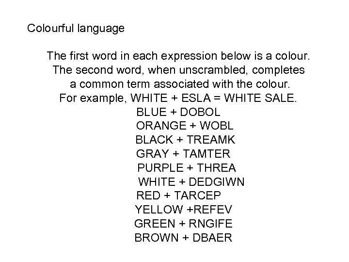  Colourful language The first word in each expression below is a colour. The