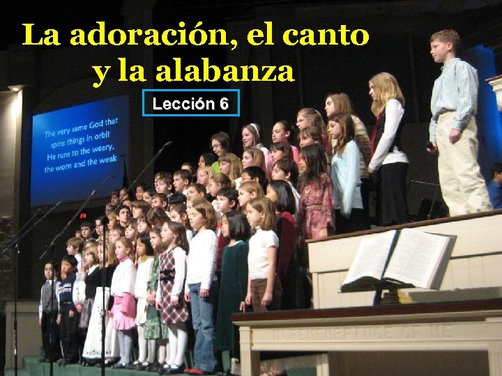 La adoración, el canto y la alabanza Lección 6 