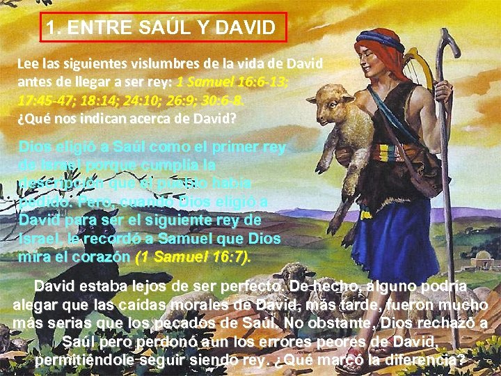 1. ENTRE SAÚL Y DAVID Lee las siguientes vislumbres de la vida de David