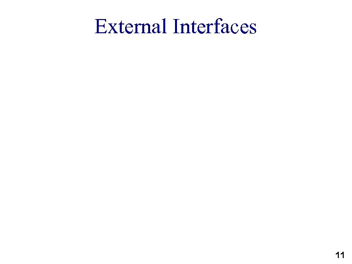 External Interfaces 11 
