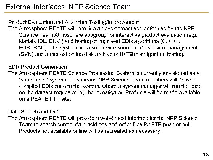 External Interfaces: NPP Science Team Product Evaluation and Algorithm Testing/Improvement The Atmosphere PEATE will