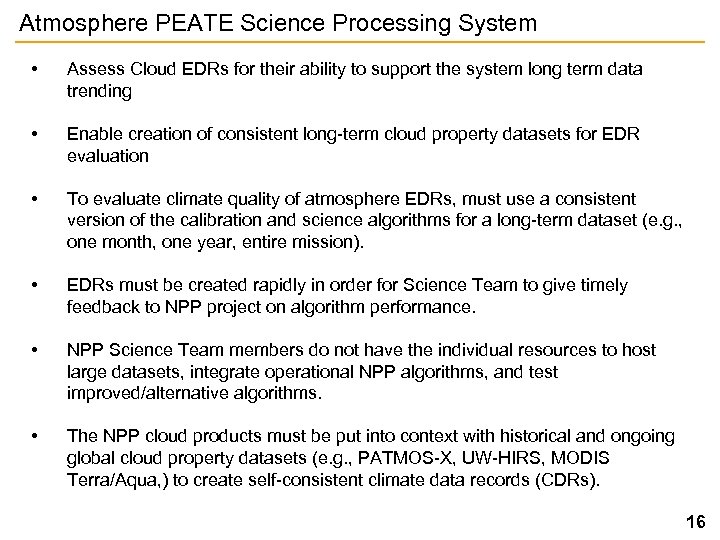 Atmosphere PEATE Science Processing System • Assess Cloud EDRs for their ability to support