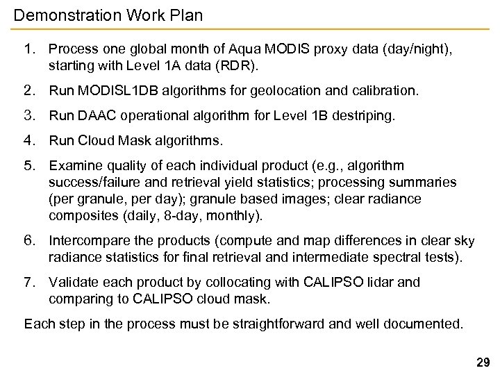 Demonstration Work Plan 1. Process one global month of Aqua MODIS proxy data (day/night),