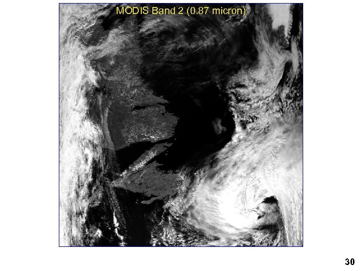 MODIS Band 2 (0. 87 micron) 30 