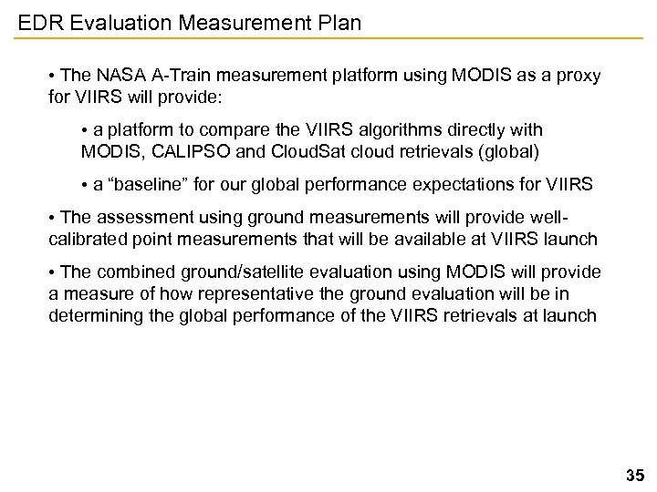 EDR Evaluation Measurement Plan • The NASA A-Train measurement platform using MODIS as a