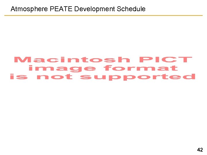 Atmosphere PEATE Development Schedule 42 