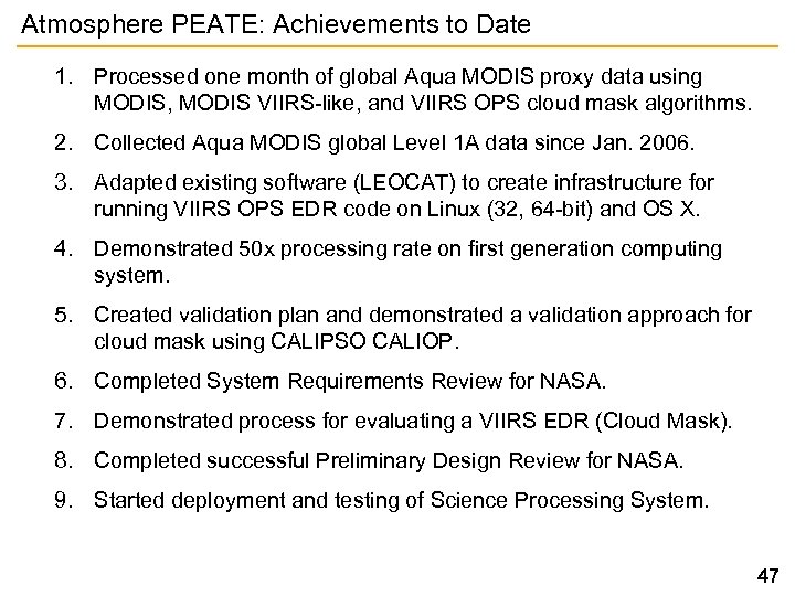 Atmosphere PEATE: Achievements to Date 1. Processed one month of global Aqua MODIS proxy