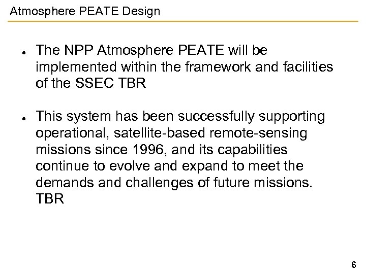 Atmosphere PEATE Design ● ● The NPP Atmosphere PEATE will be implemented within the