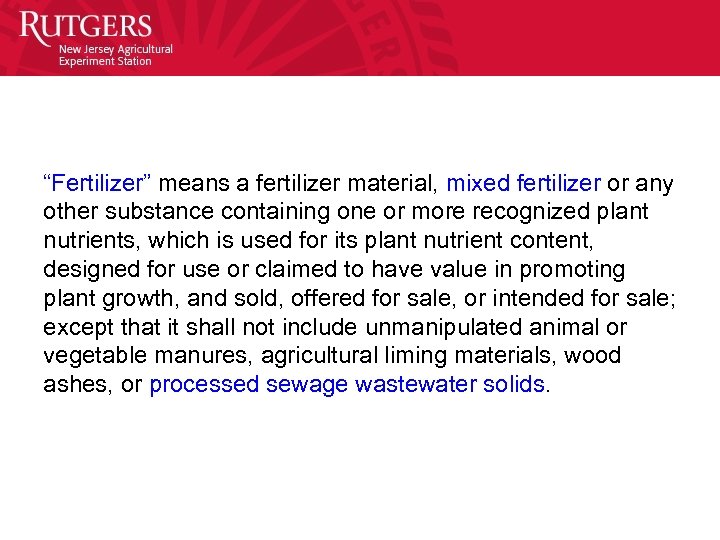 “Fertilizer” means a fertilizer material, mixed fertilizer or any other substance containing one or