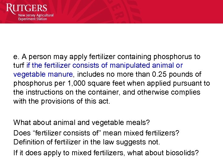 e. A person may apply fertilizer containing phosphorus to turf if the fertilizer consists