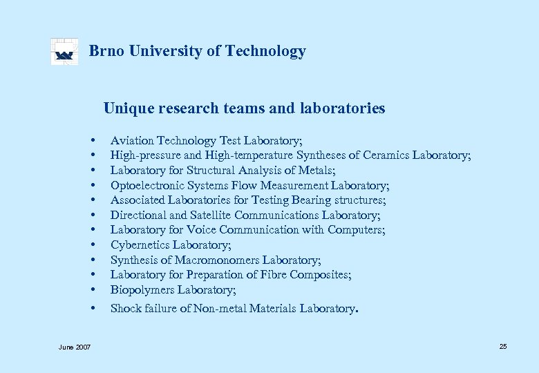  Brno University of Technology Unique research teams and laboratories • Aviation Technology Test