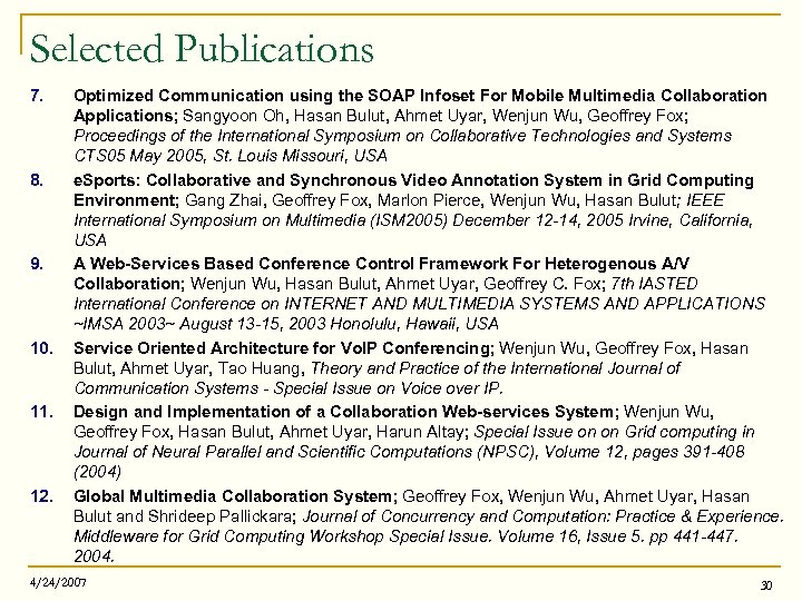 Selected Publications 7. 8. 9. 10. 11. 12. Optimized Communication using the SOAP Infoset