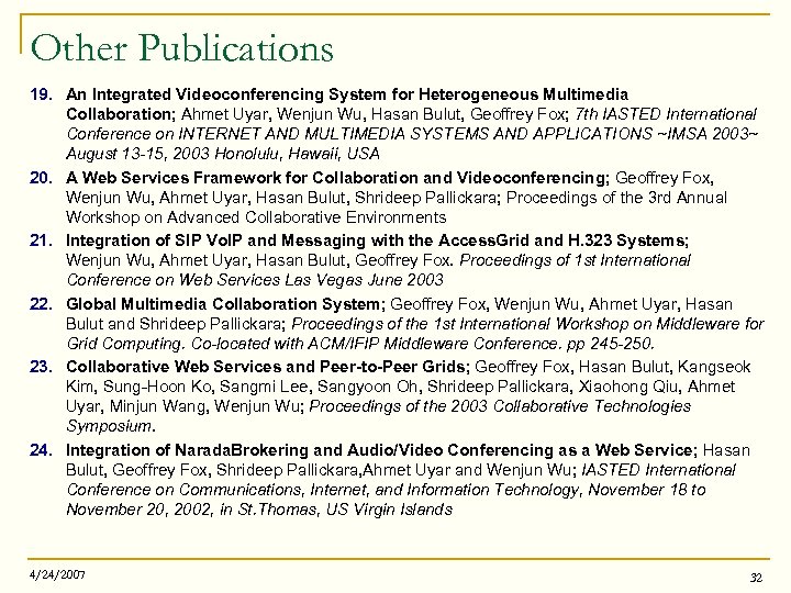 Other Publications 19. An Integrated Videoconferencing System for Heterogeneous Multimedia Collaboration; Ahmet Uyar, Wenjun